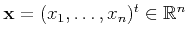 $ {\bf x} = (x_1,\ldots,x_n)^t \in {\mathbb{R}}^n$