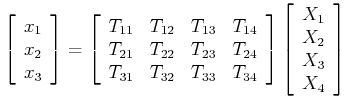 $\displaystyle \left[\begin{array}{c}
x_{1} \\ x_{2} \\ x_{3}
\end{array}
\rig...
...t]
\left[ \begin{array}{c}
X_{1} \\ X_{2} \\ X_{3} \\ X_{4}
\end{array}\right]
$