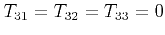 $ T_{31} = T_{32} = T_{33} = 0$