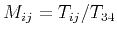 $ M_{ij} = T_{ij}/T_{34}$