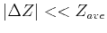 $ \vert \Delta Z \vert << Z_{ave}$