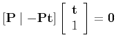 $\displaystyle \left[ {\bf P} \mid -{\bf P}{\bf t} \right]
\left[ \begin{array}{c} {\bf t} \\ 1 \end{array} \right] = {\bf0}
$