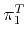 $ {\bf\pi}_1^T$