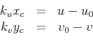 \begin{displaymath}
\begin{array}{ccc}
k_u x_c & = & u - u_0 \\
k_v y_c & = & v_0 - v \\
\end{array}\end{displaymath}