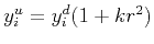 $ y^u_i = y^d_i(1 + kr^2)$