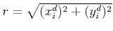 $ r = \sqrt{(x^d_i)^2 + (y^d_i)^2}$