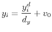 $\displaystyle y_i = \frac{y^d_i}{d_y} + v_0
$