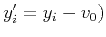 $ y'_i = y_i - v_0)$