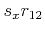 $ s_x r_{12}$