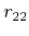 $ r_{22}$