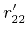 $ r'_{22}$