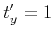 $ t'_y = 1$