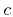$ c$
