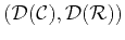 $ ({\cal D}({\cal C}),{\cal D}({\cal R}))$