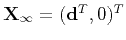 $ {\bf X_\infty} = ({\bf d}^T,0)^T$