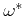 $ {\bf\omega}^*$