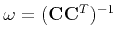 $ {\bf\omega} = ({\bf C}{\bf C}^T)^{-1}$