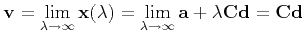 $\displaystyle {\bf v} = \lim_{\lambda \rightarrow \infty} {\bf x}(\lambda) =
\lim_{\lambda \rightarrow \infty} {\bf a} + \lambda {\bf C}{\bf d} = {\bf C}{\bf d}
$