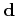 $ {\bf d}$