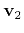 $ {\bf v}_2$