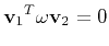 $\displaystyle {{\bf v}_1}^T {\bf\omega} {\bf v}_2 = 0
$