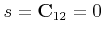 $ s = {\bf C}_{12} = 0$