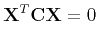 $\displaystyle {\bf X}^T{\bf C}{\bf X} = 0
$