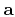 $ {\bf a}$