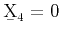 $ {\b X_4} = 0$