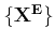 $ \{{\bf X^E}\}$