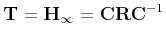$\displaystyle {\bf T} = {\bf H_\infty} = {\bf CRC}^{-1}
$