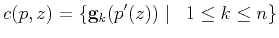 $\displaystyle {c}(p,z)=\{{\bf g}_k(p'(z)) \;\vert \;\;\; 1\leq k \leq n\}$