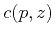 $ {c}(p,z)$