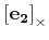 $ \left[ {\bf e_2} \right]_{\times}$