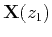 $ {\bf X}(z_1)$