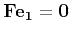 $ {\bf Fe_1} = {\bf0}$