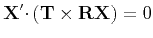 $\displaystyle {\bf X'} \cdotp ({\bf T} \times {\bf RX}) = 0
$