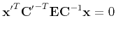 $\displaystyle {\bf x'}^{T} {\bf C'}^{-T}{\bf E}{\bf C}^{-1}{\bf x} = 0
$