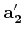 $ {\bf a'_2}$