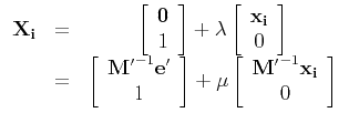 $\displaystyle \begin{array}{ccc}
{\bf X_i}& =& \left[ \begin{array}{c} {\bf0} \...
...t[ \begin{array}{c} {\bf M'}^{-1}{\bf x_i} \\ 0 \end{array} \right]
\end{array}$