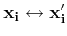 $ {\bf x_i} \leftrightarrow {\bf x'_i}$