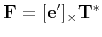 $ {\bf F} = [{\bf e'}]_{\times}{\bf T^*}$
