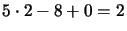 $5\cdot2-8+0=2$