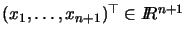 $(x_{1}, \ldots, x_{n+1})^{\top}\in I\!\!R^{n+1}$