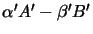 $\alpha' A' - \beta' B'$